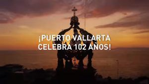 Read more about the article ¡102 Aniversario de Puerto Vallarta!