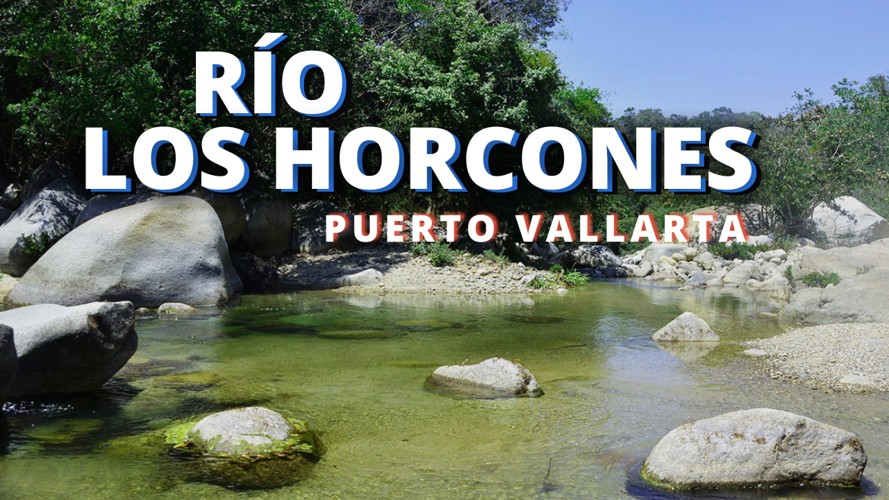You are currently viewing Río Los Horcones, un maravilloso y tranquilo lugar en la zona de Cabo Corrientes